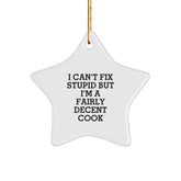 Funny Cook Gift for Star Ornament I Can't Fix Stupid But I'm A Fairly Decent Cook, Star Decorations for Christmas Unique Gifts from Friends to Family - Image 1